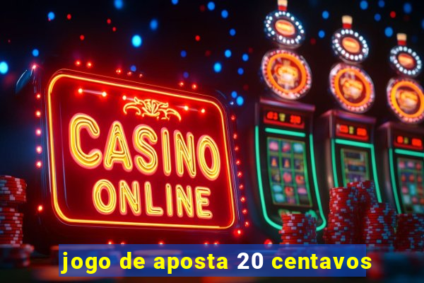 jogo de aposta 20 centavos